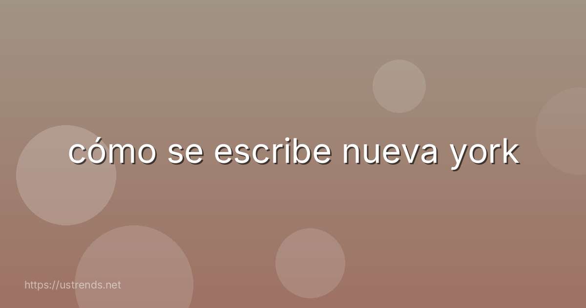 cómo se escribe nueva york