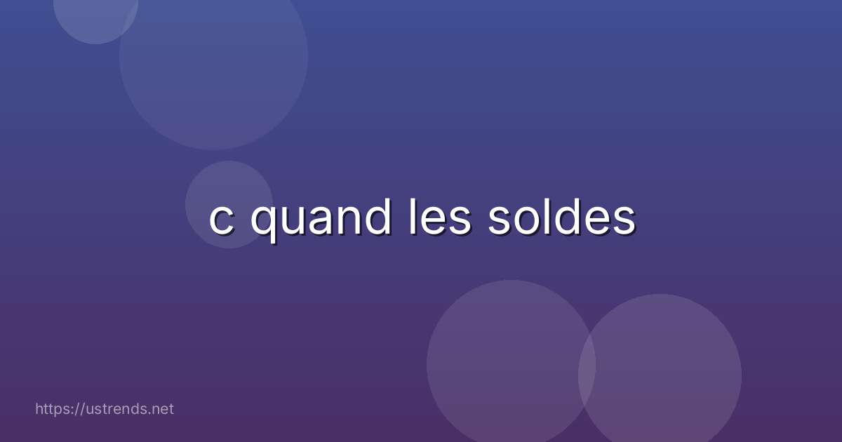 c quand les soldes
