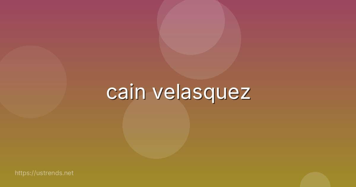 cain velasquez