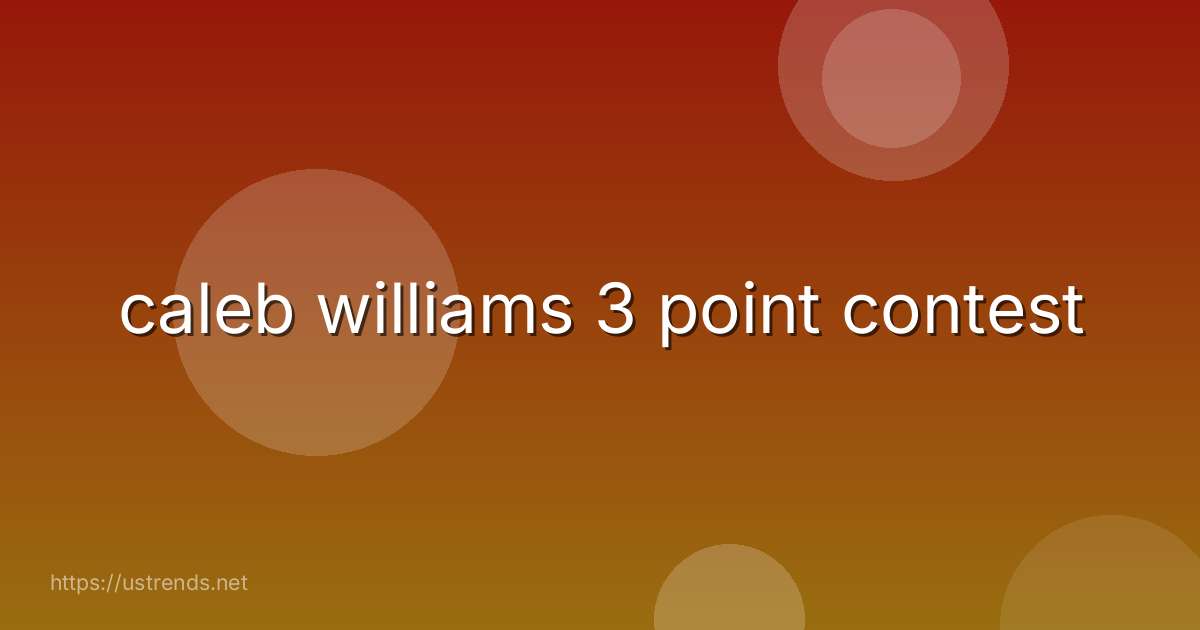 caleb williams 3 point contest