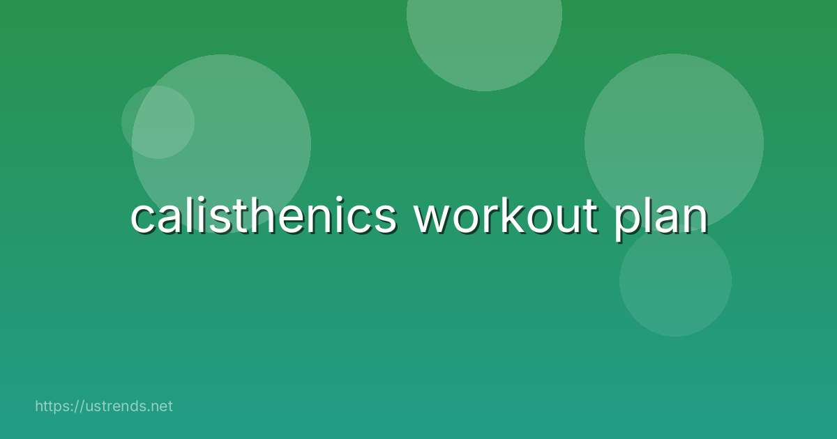 calisthenics workout plan