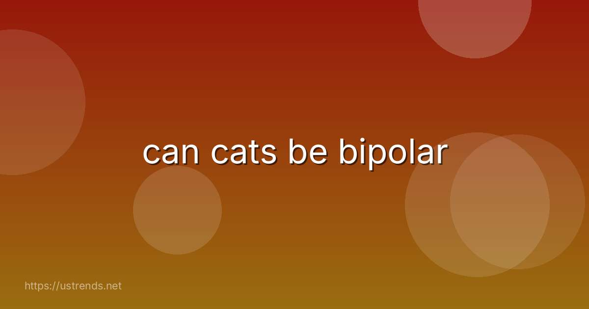 can cats be bipolar