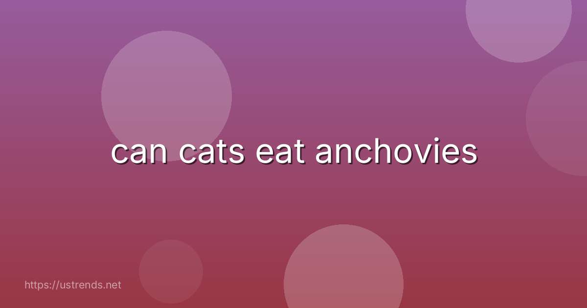 can cats eat anchovies