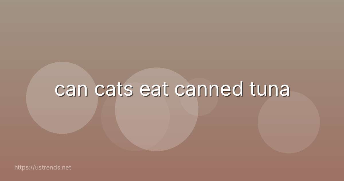 can cats eat canned tuna