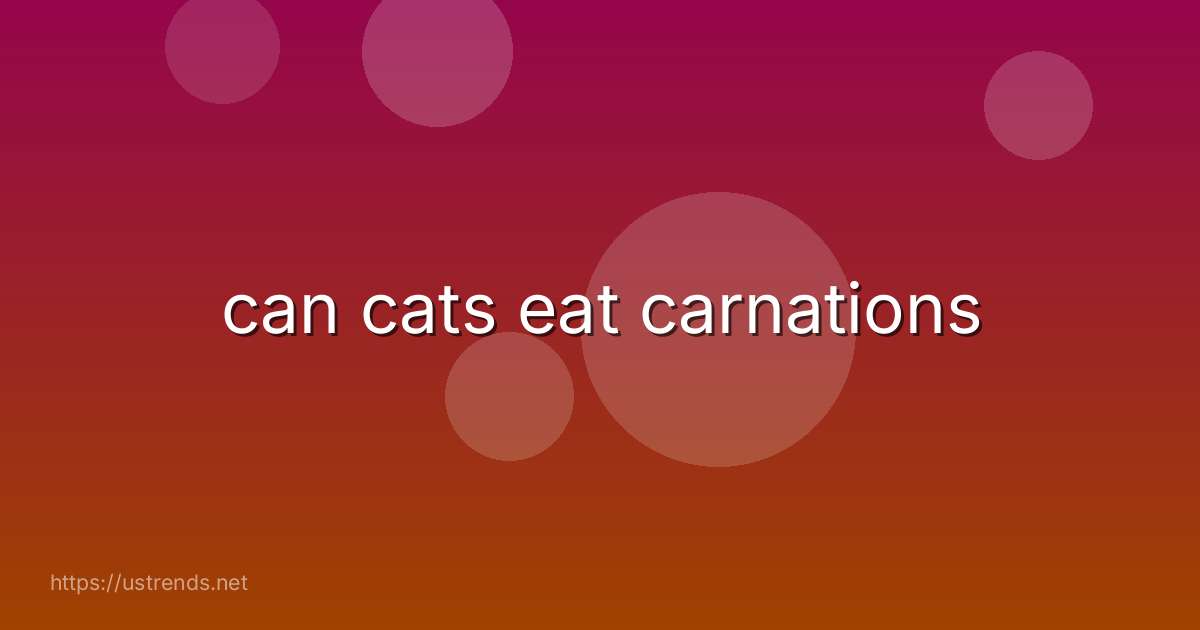 can cats eat carnations