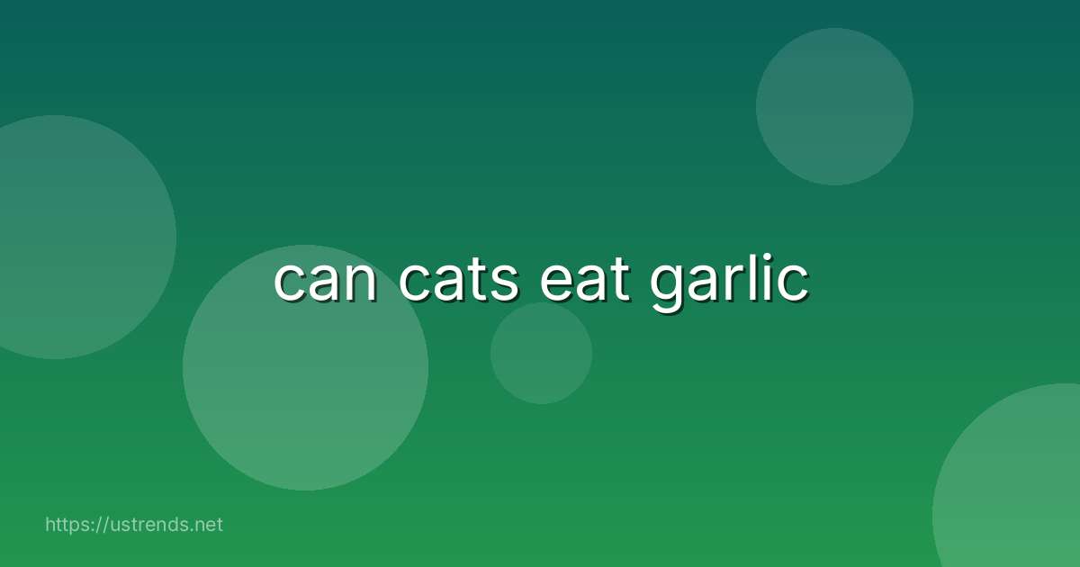 can cats eat garlic