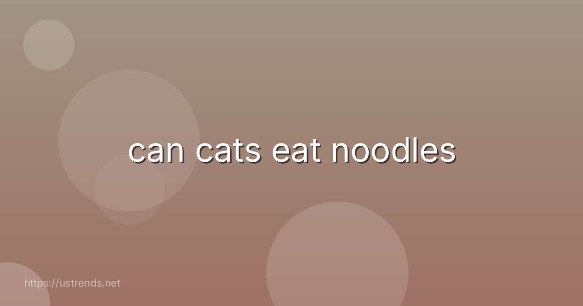 can cats eat noodles