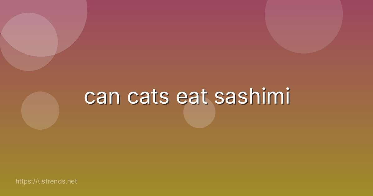 can cats eat sashimi