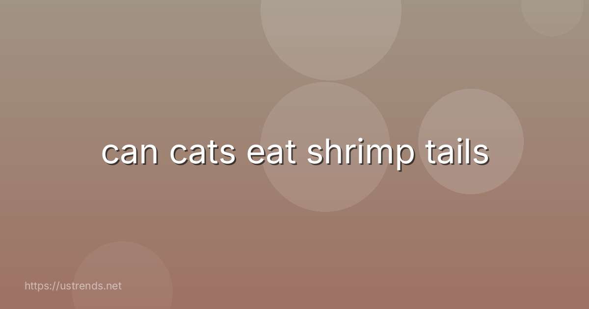can cats eat shrimp tails