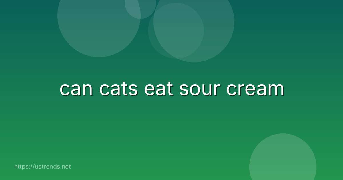 can cats eat sour cream