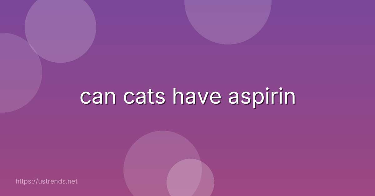 can cats have aspirin