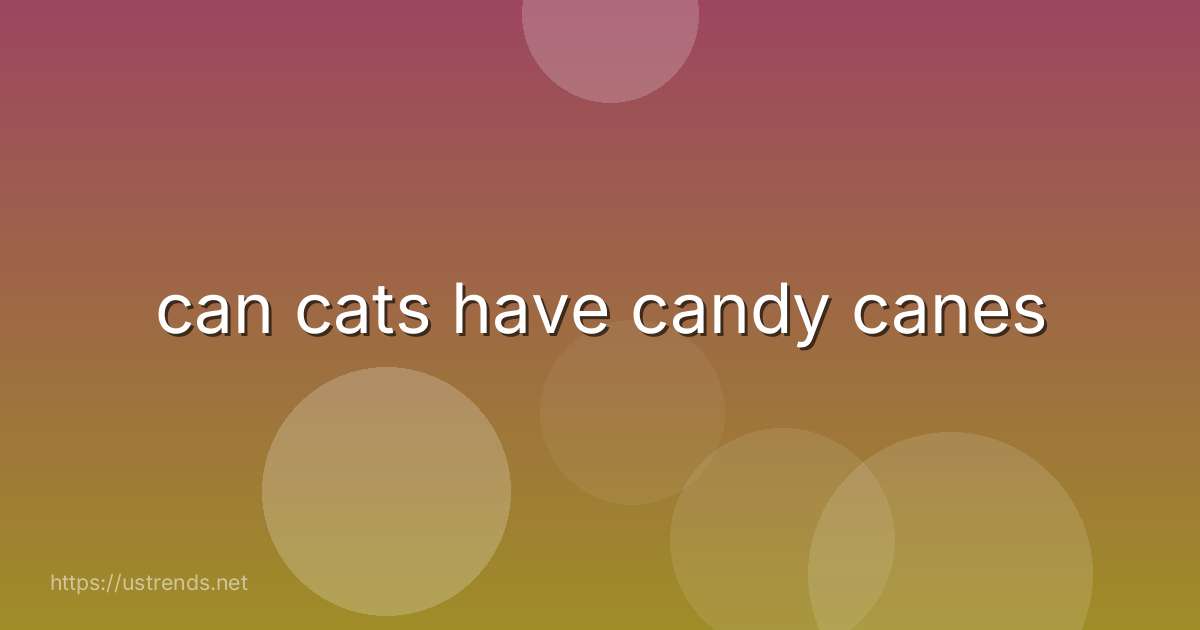 can cats have candy canes