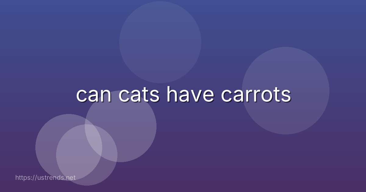 can cats have carrots