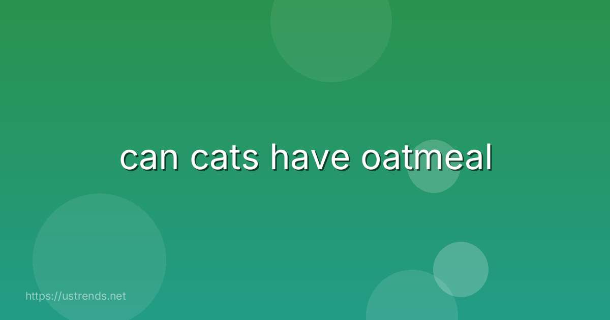 can cats have oatmeal