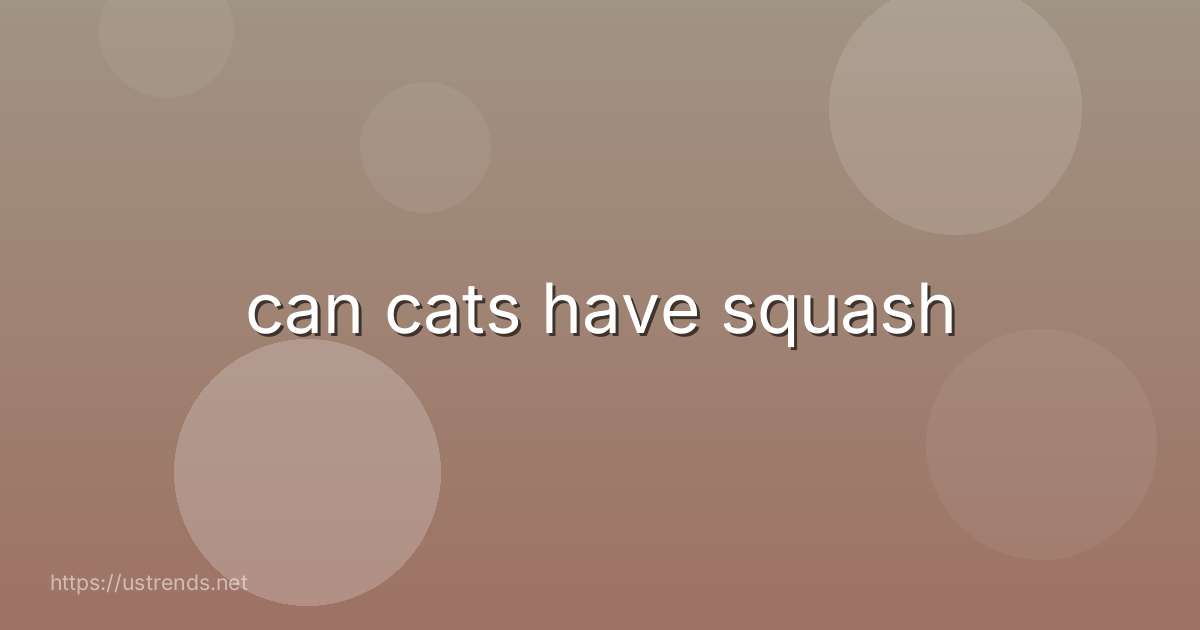 can cats have squash