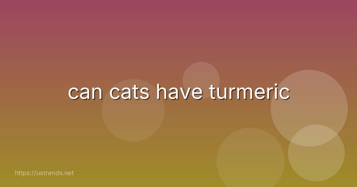 can cats have turmeric