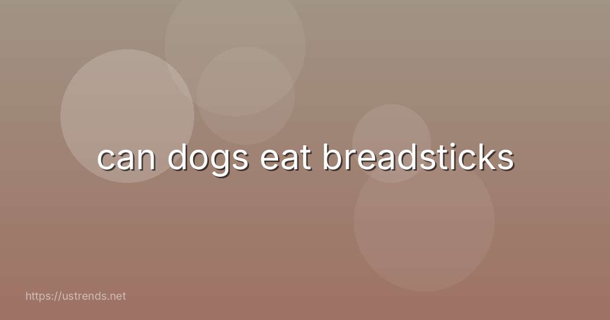 can dogs eat breadsticks
