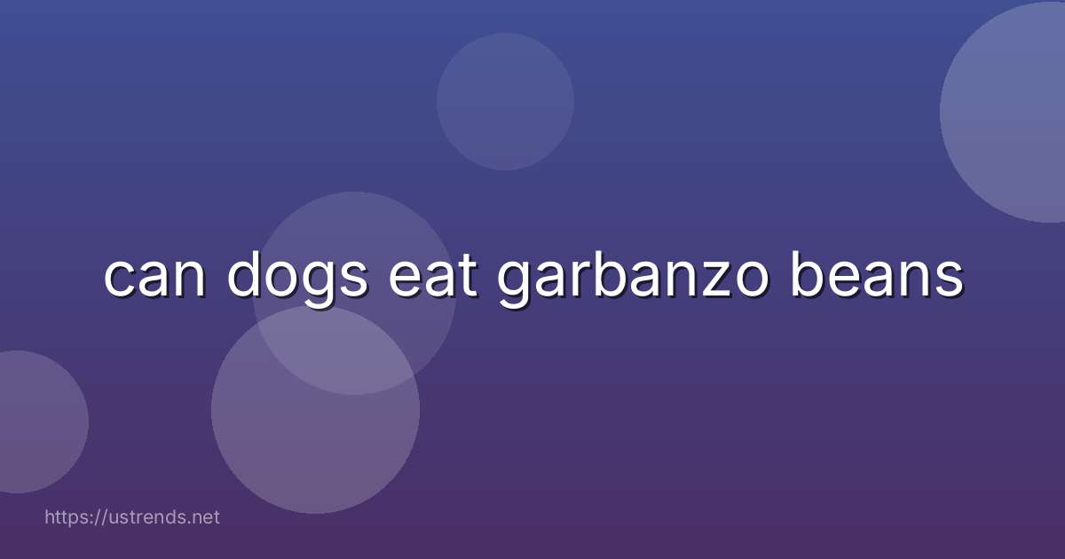 can dogs eat garbanzo beans