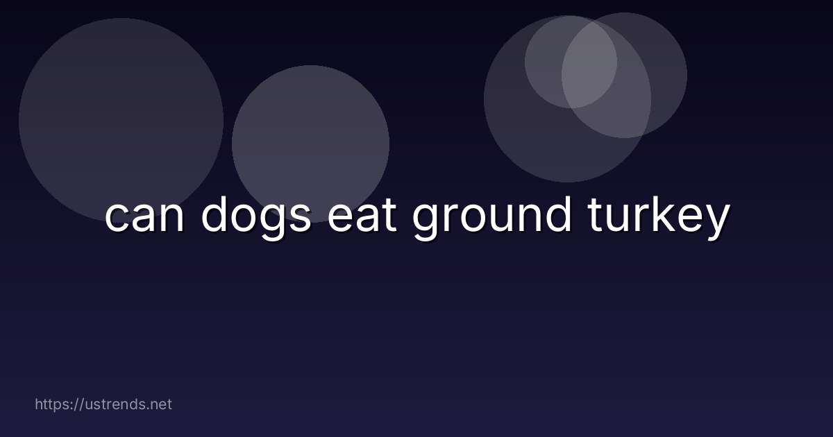 can dogs eat ground turkey
