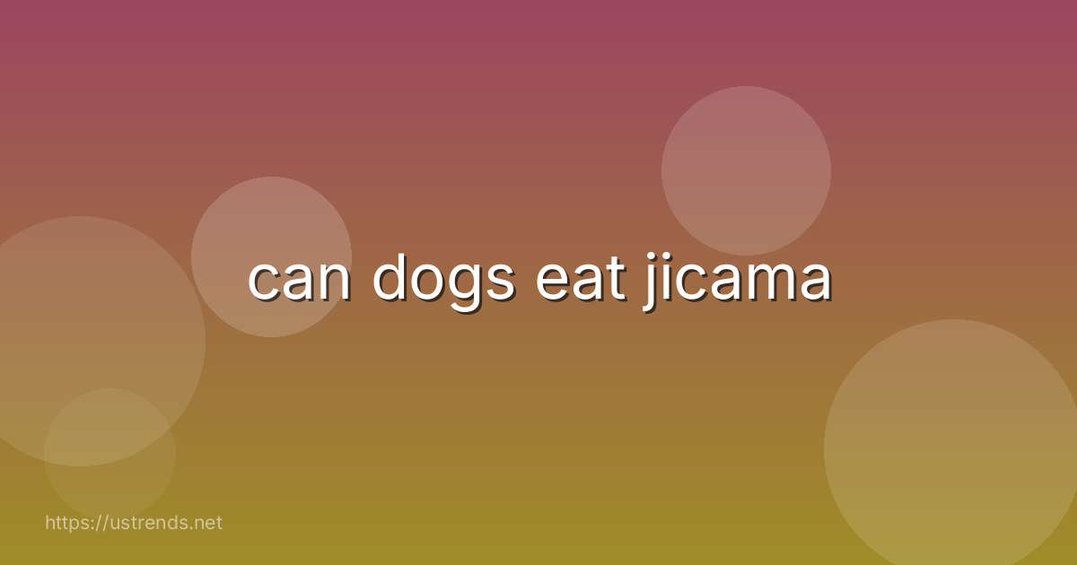can dogs eat jicama