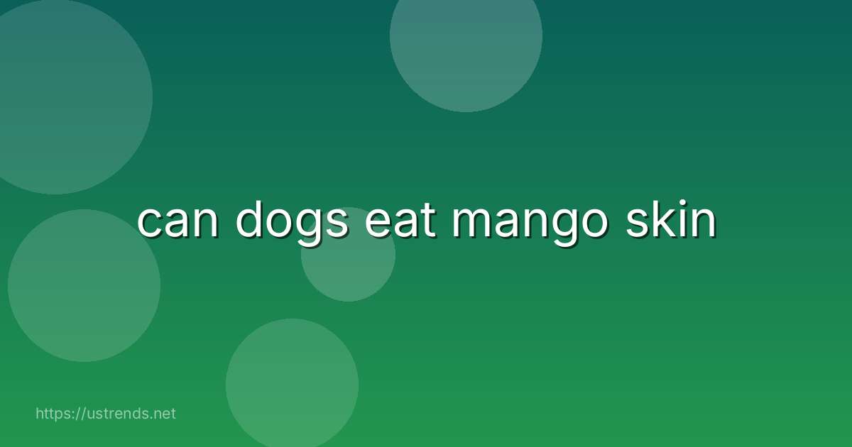 can dogs eat mango skin