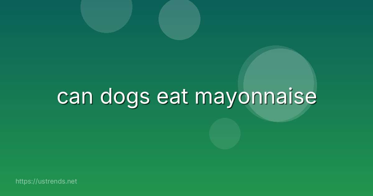 can dogs eat mayonnaise