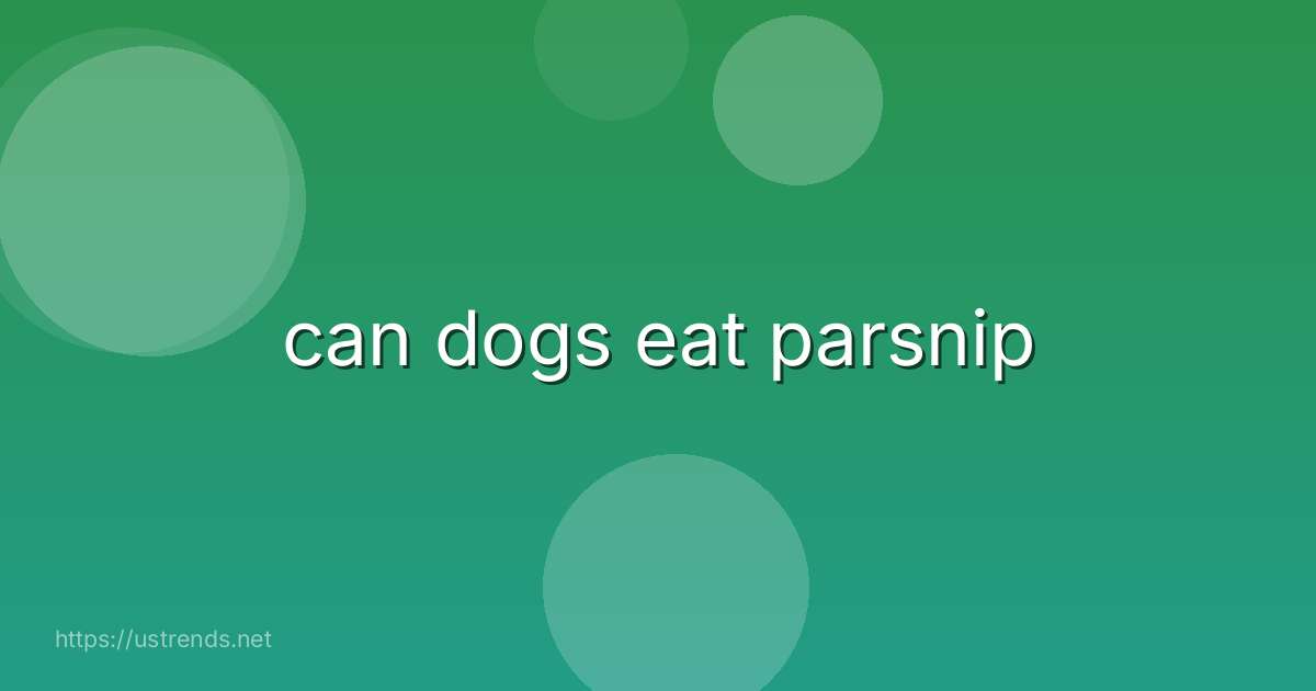 can dogs eat parsnip