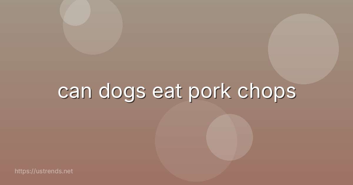 can dogs eat pork chops