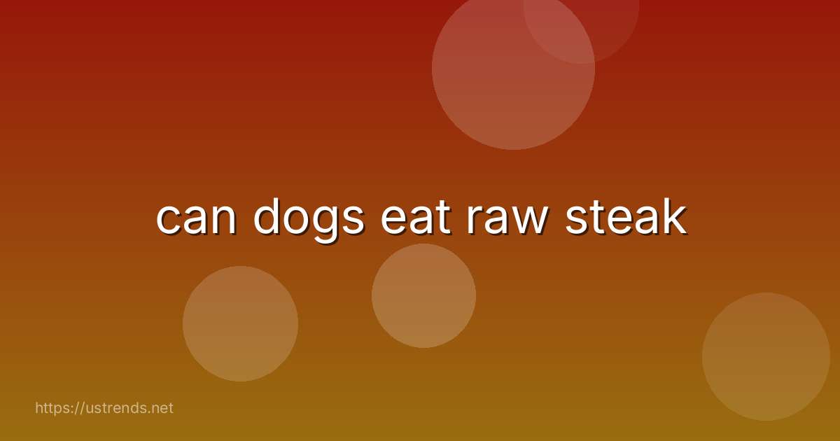 can dogs eat raw steak