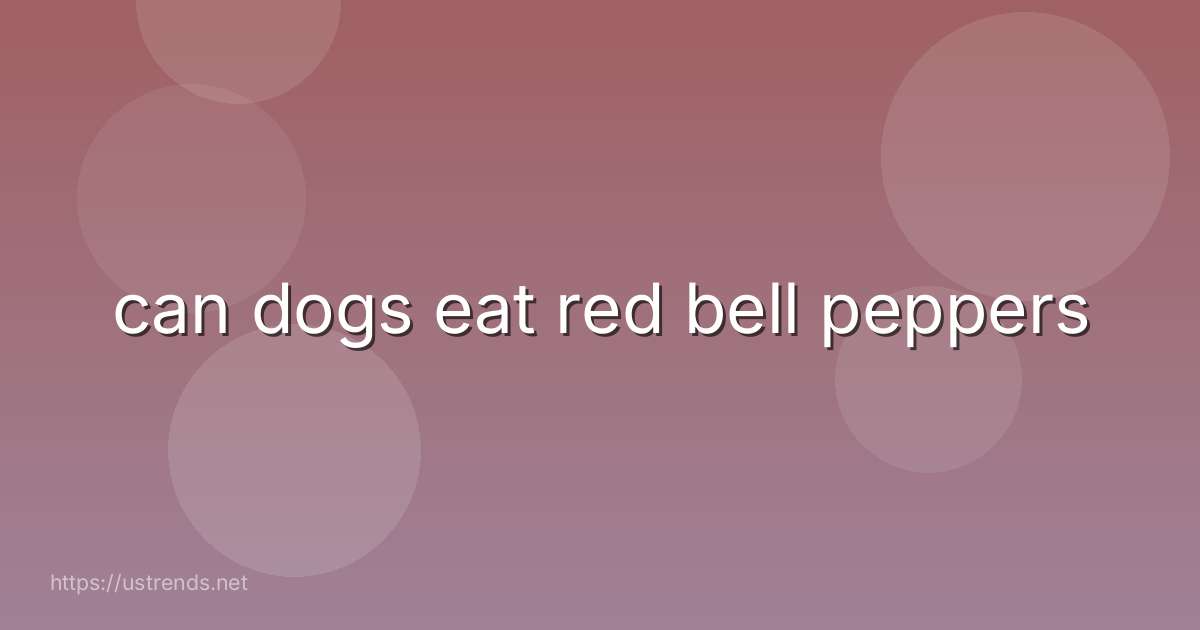 can dogs eat red bell peppers