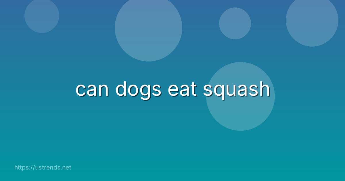 can dogs eat squash