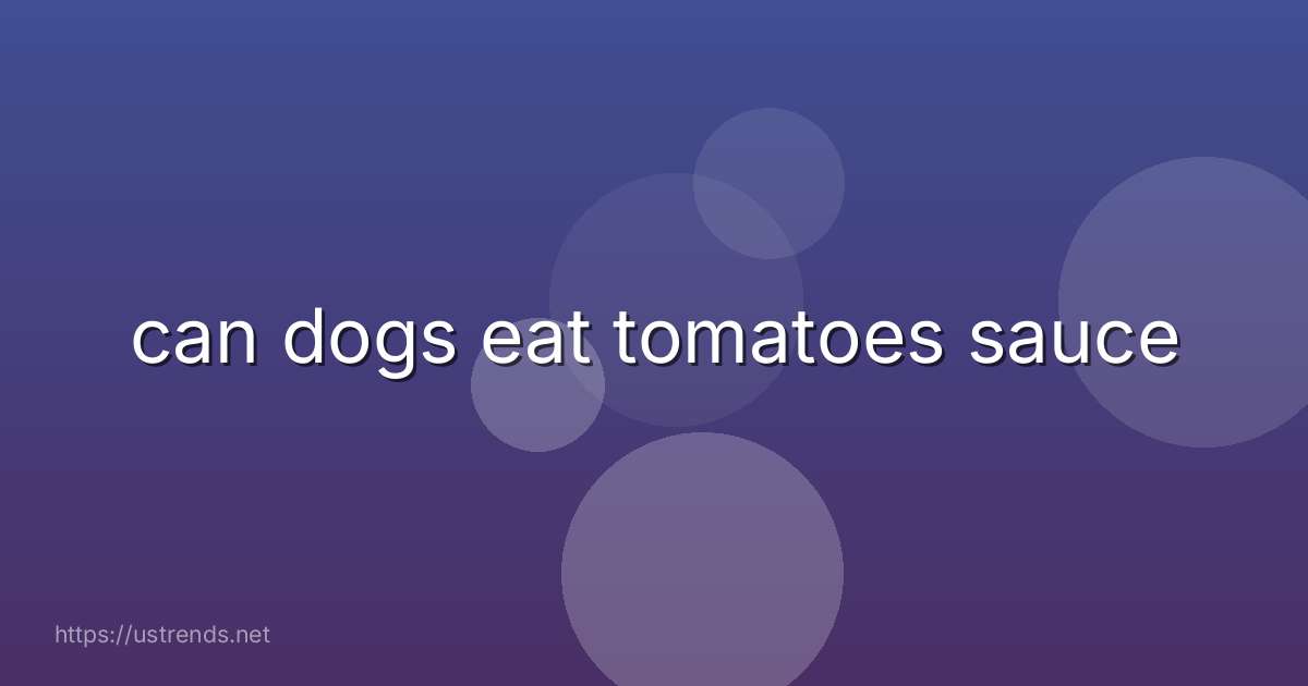 can dogs eat tomatoes sauce