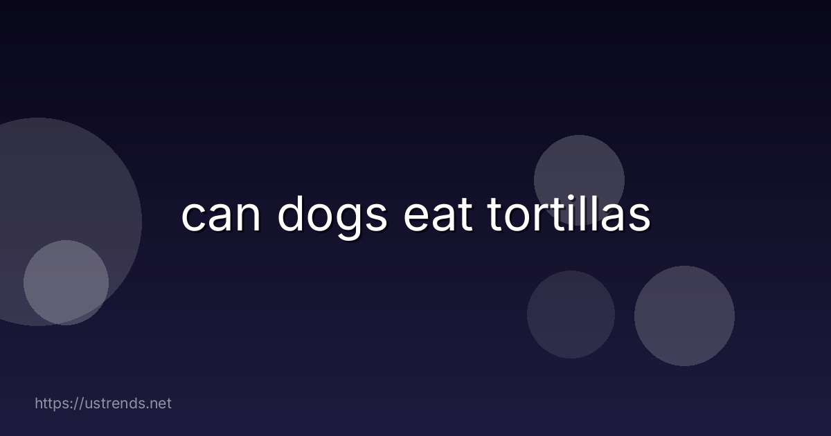 can dogs eat tortillas