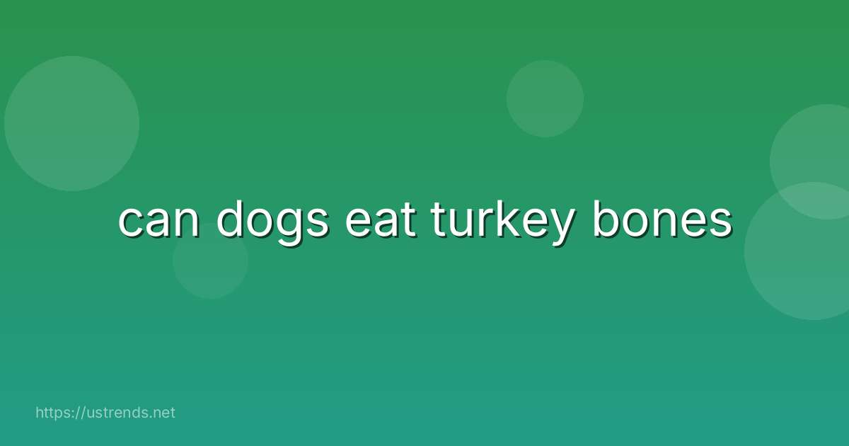 can dogs eat turkey bones