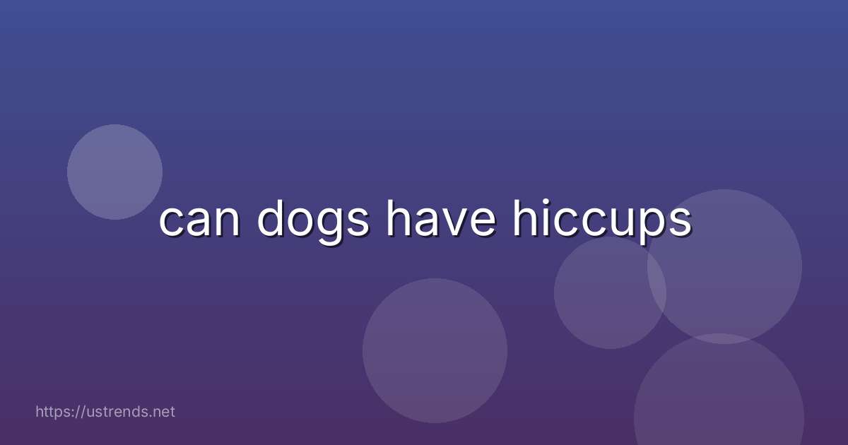 can dogs have hiccups
