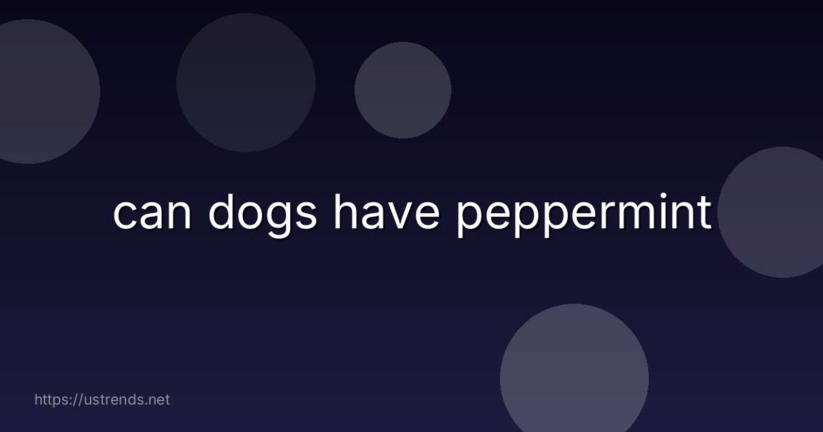 can dogs have peppermint