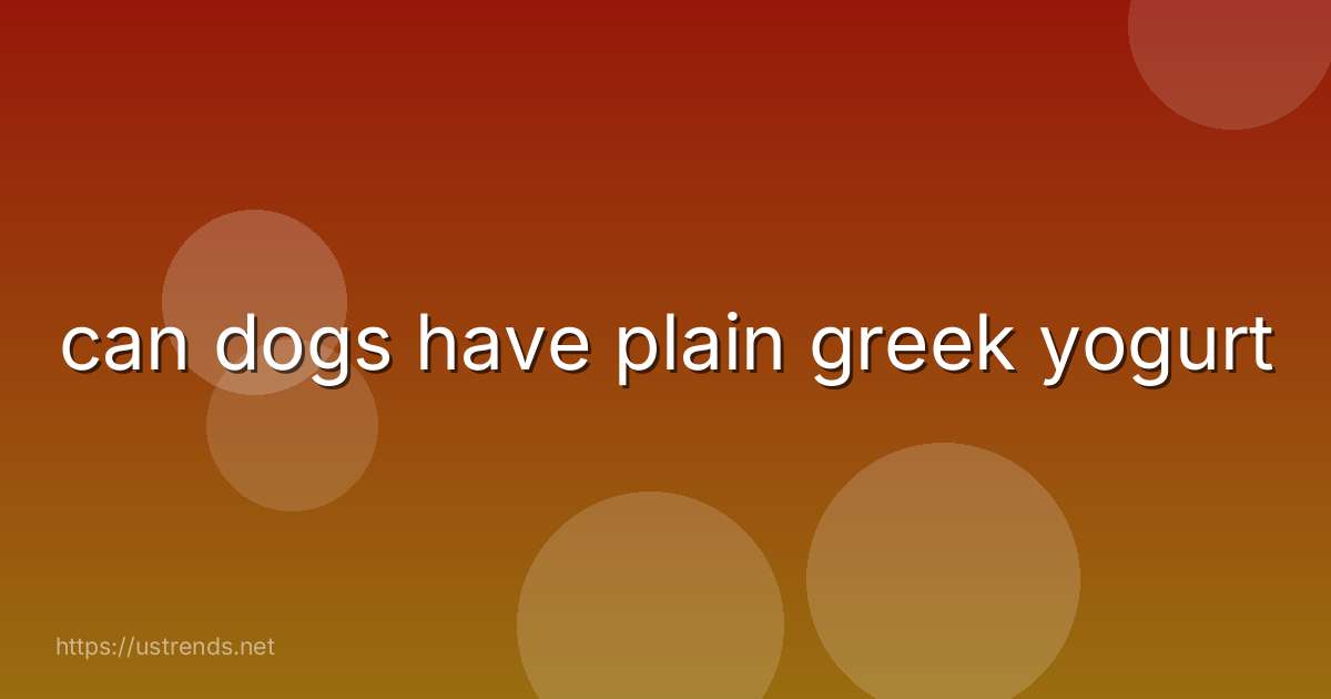 can dogs have plain greek yogurt