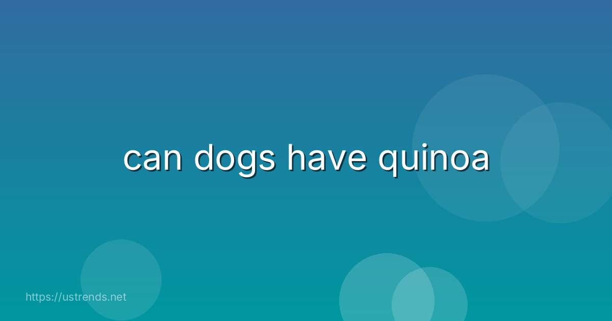 can dogs have quinoa