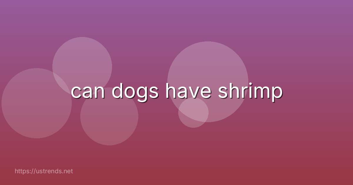 can dogs have shrimp