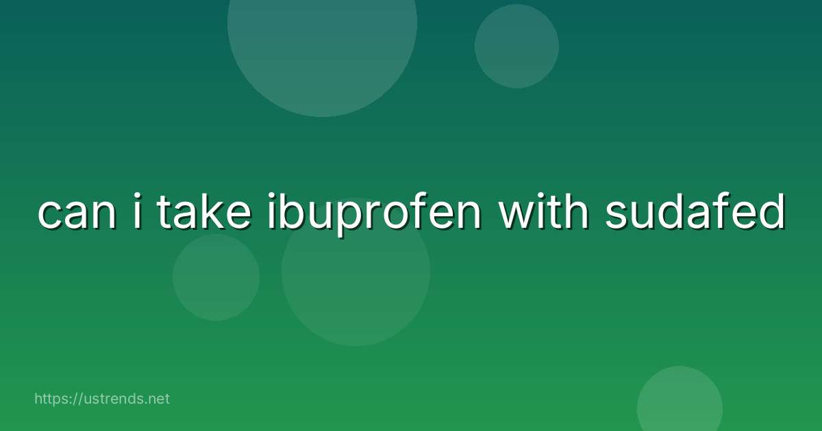 can i take ibuprofen with sudafed