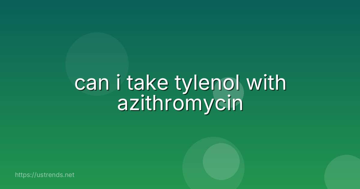can i take tylenol with azithromycin