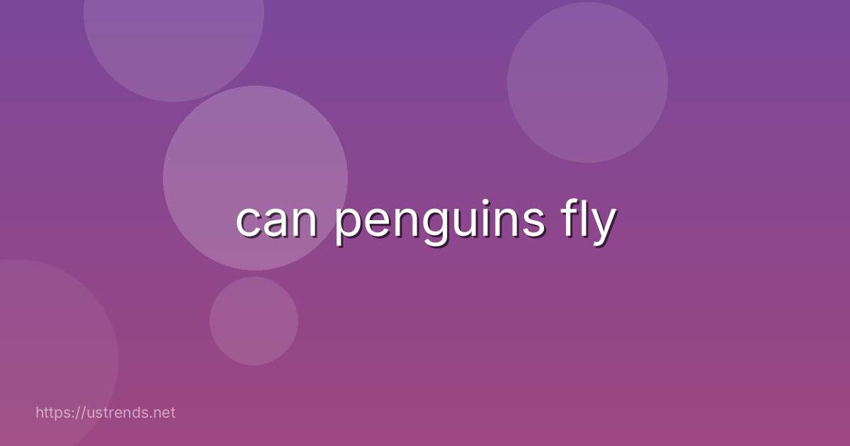 can penguins fly