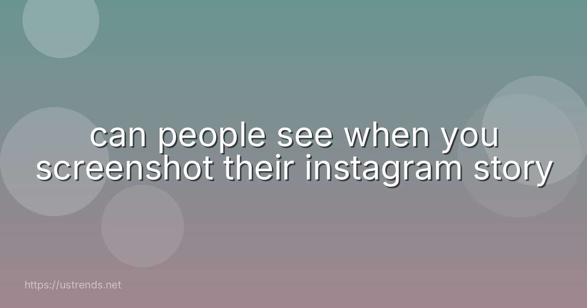 can people see when you screenshot their instagram story