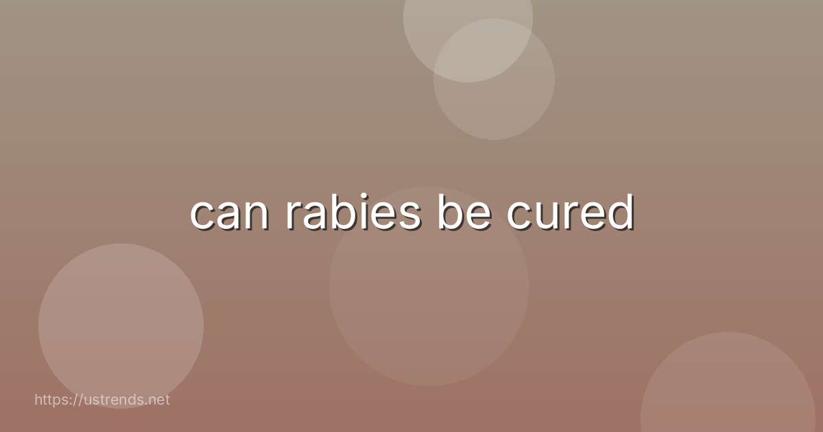 can rabies be cured