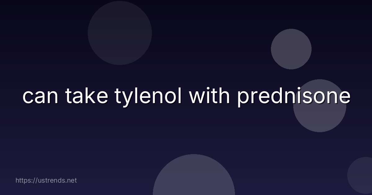 can take tylenol with prednisone