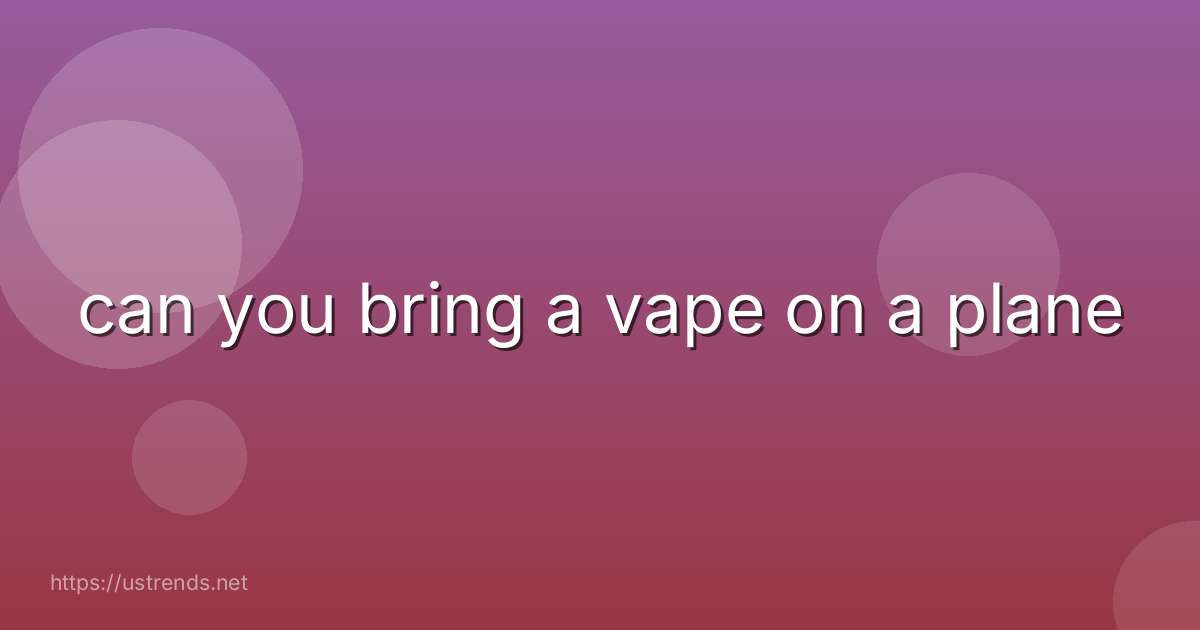 can you bring a vape on a plane