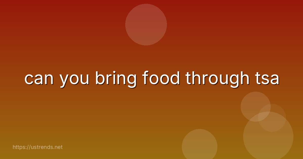 can you bring food through tsa