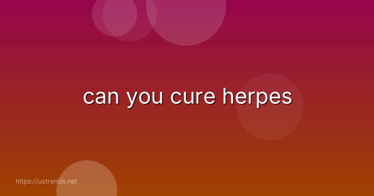 can you cure herpes