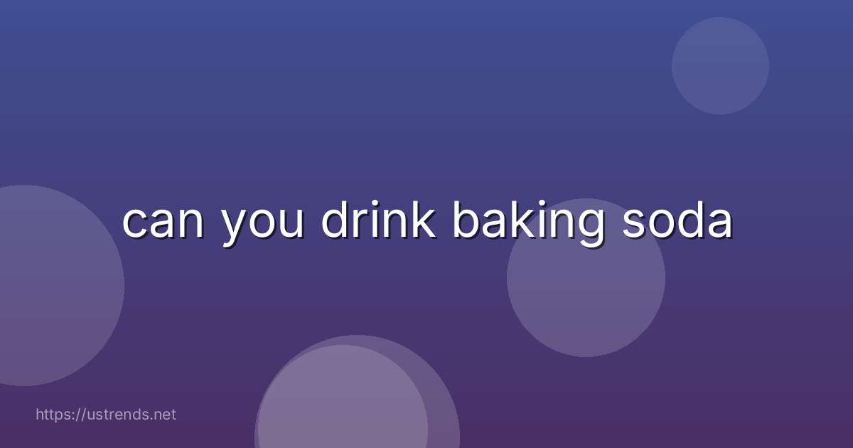 can you drink baking soda