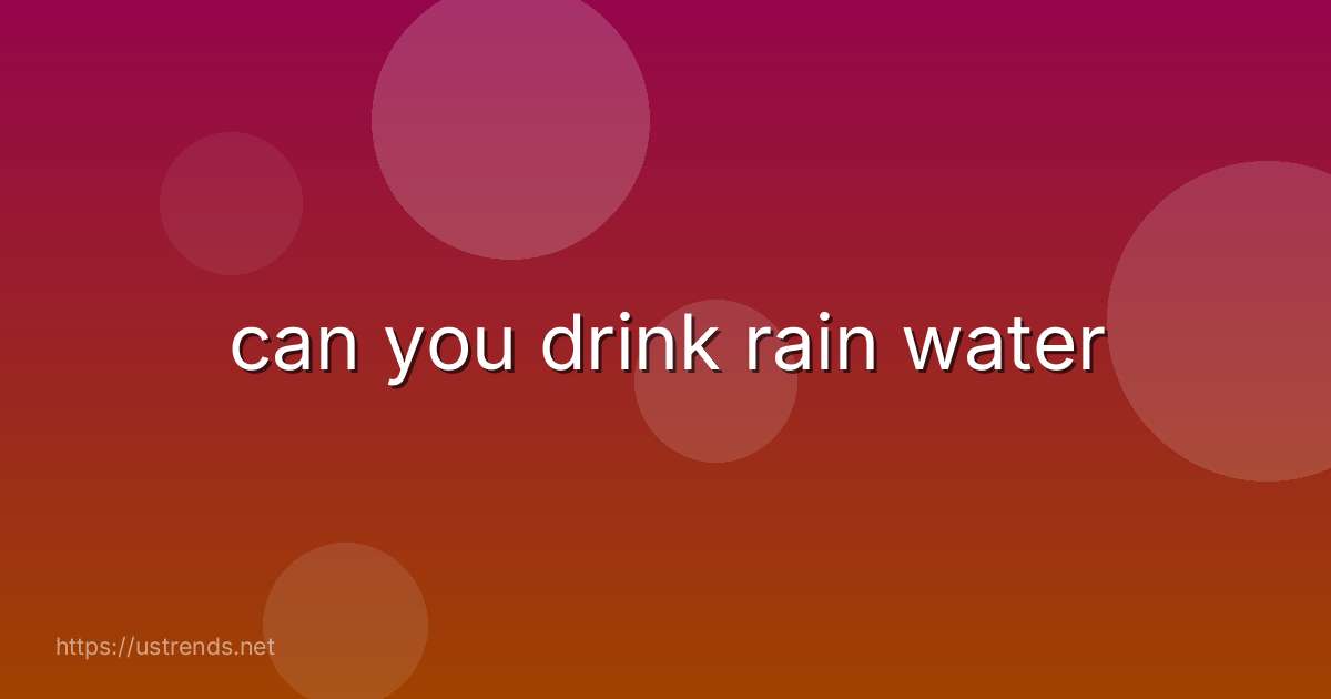 can you drink rain water
